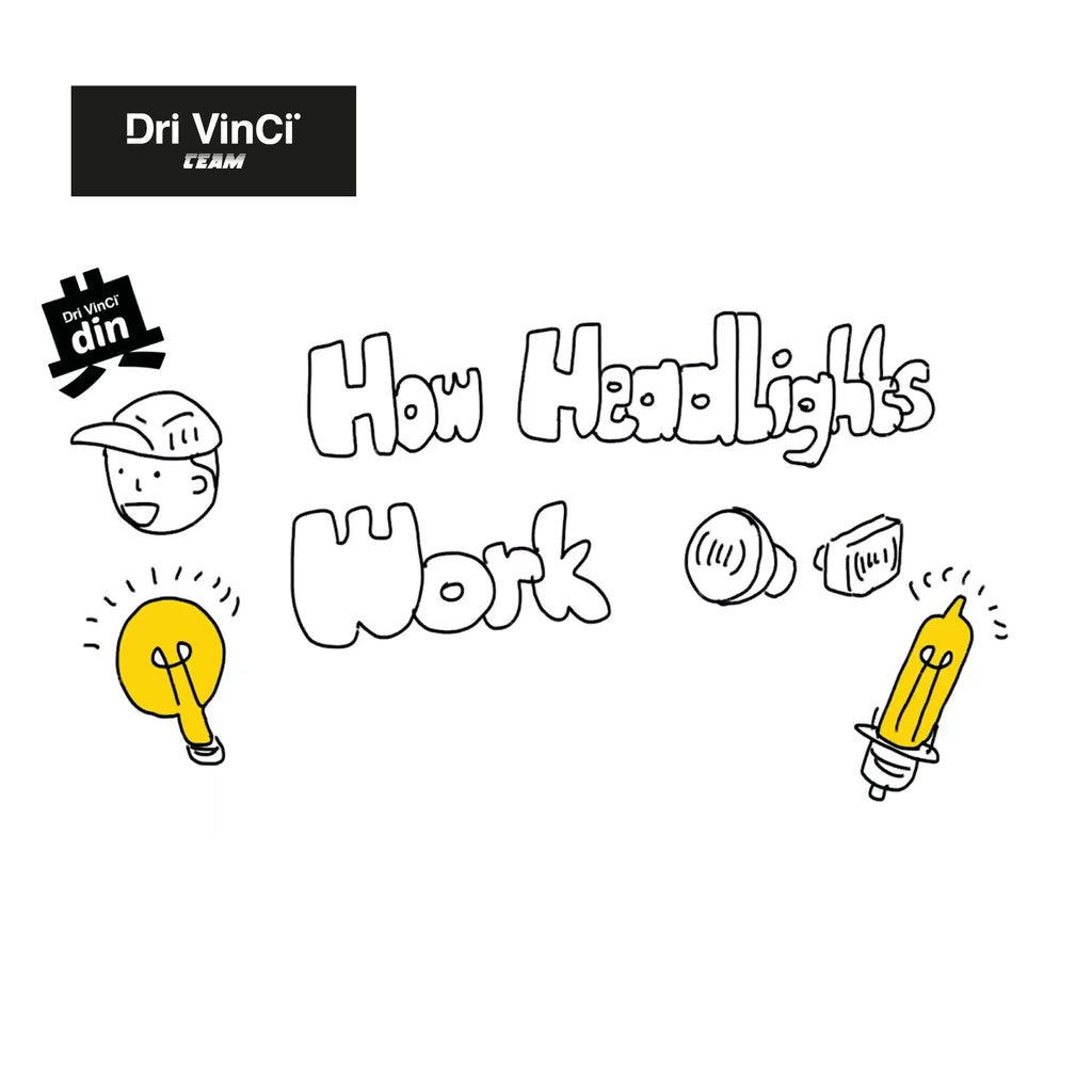 【 Dri VinCi Din 】How Headlights Work
