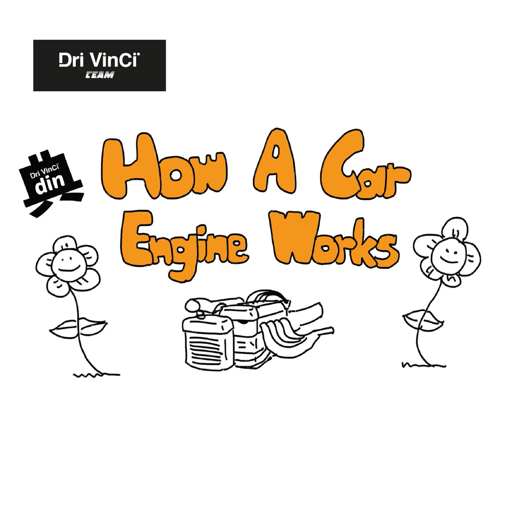【 Dri VinCi Din 】How A Car Engine Works